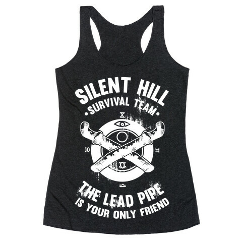 Silent Hill Survival Team The Lead Pipe Is Your Only Friend Racerback Tank Top