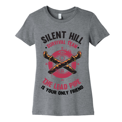 Silent Hill Survival Team The Lead Pipe Is Your Only Friend Womens T-Shirt