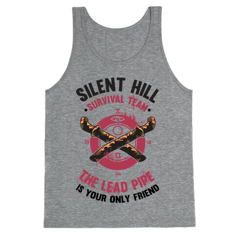 Silent Hill Survival Team The Lead Pipe Is Your Only Friend Tank Top