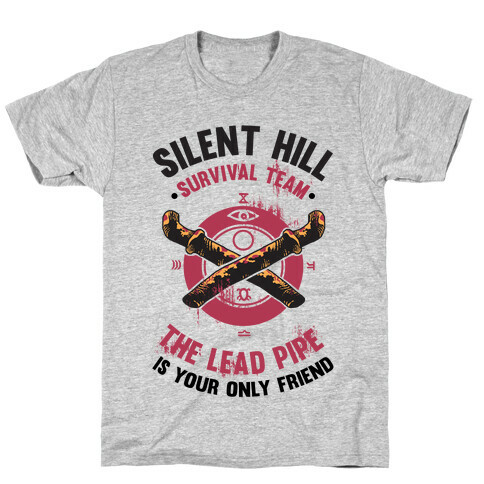 Silent Hill Survival Team The Lead Pipe Is Your Only Friend T-Shirt