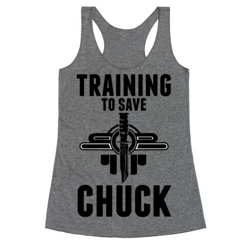 Training To Save Chuck Racerback Tank Top