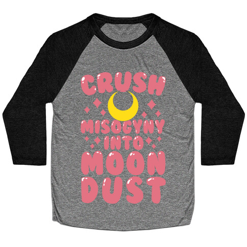 Crush Misogyny Into Moon Dust Baseball Tee