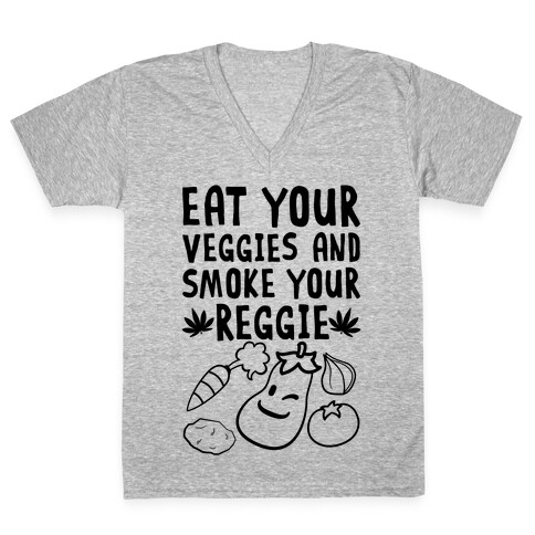Eat Your Veggies And Smoke Your Reggie V-Neck Tee Shirt