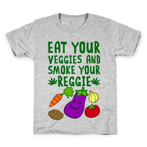 Eat Your Veggies And Smoke Your Reggie Kids T-Shirt
