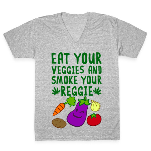 Eat Your Veggies And Smoke Your Reggie V-Neck Tee Shirt