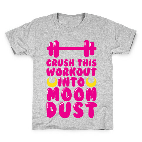 Crush This Workout Into Moon Dust Kids T-Shirt