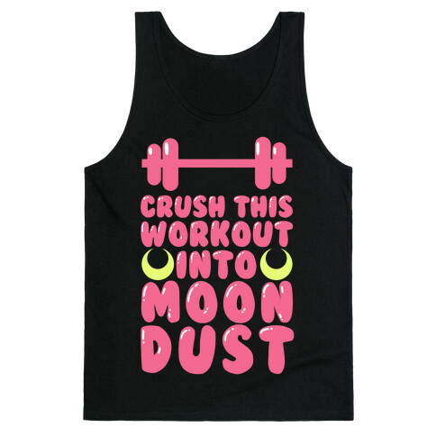 Crush This Workout Into Moon Dust Tank Top