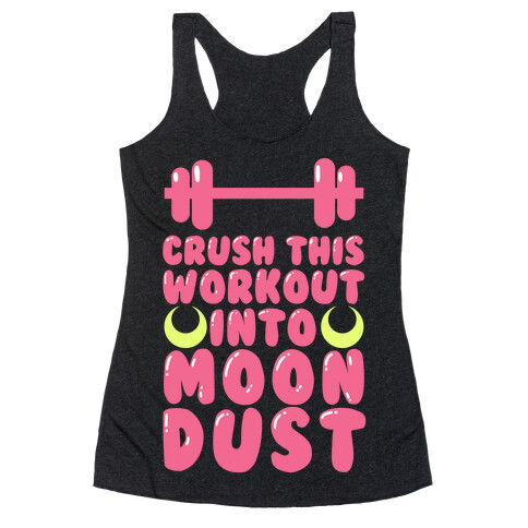 Crush This Workout Into Moon Dust Racerback Tank Top