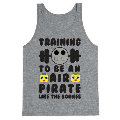 Training To Be An Air Pirate Like The Bonnes Tank Top