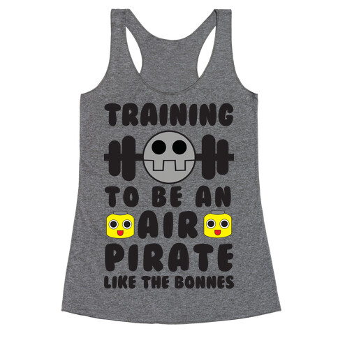 Training To Be An Air Pirate Like The Bonnes Racerback Tank Top