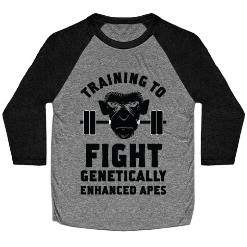 Training To Fight Genetically Enhanced Apes Baseball Tee