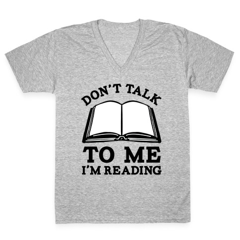 Don't Talk To Me I'm Reading V-Neck Tee Shirt