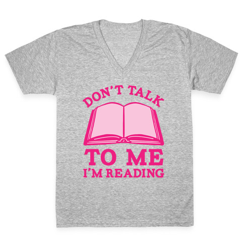 Don't Talk To Me I'm Reading V-Neck Tee Shirt