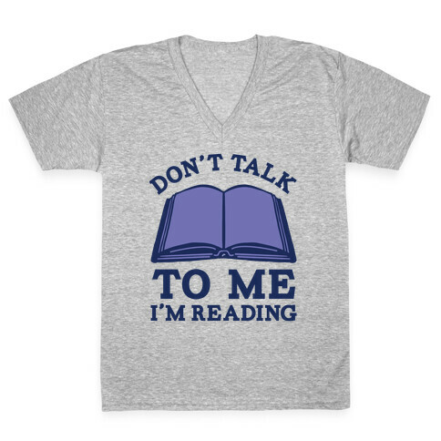 Don't Talk To Me I'm Reading V-Neck Tee Shirt