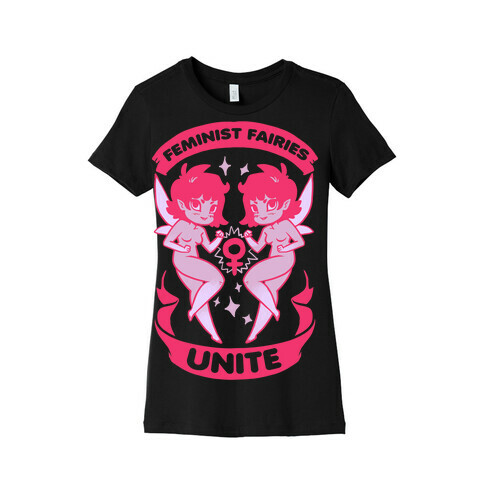 Feminist Fairies Unite Womens T-Shirt