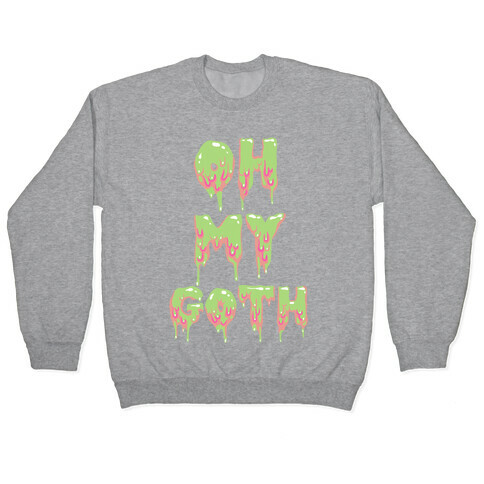 Oh My Goth Pullover