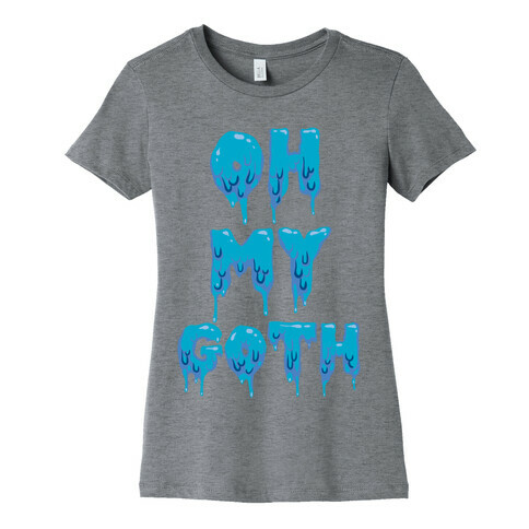 Oh My Goth Womens T-Shirt