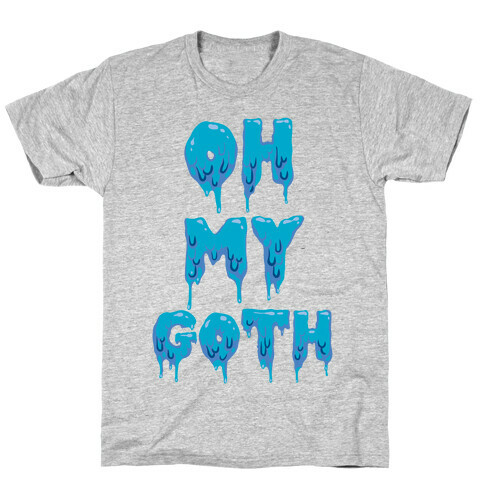 Oh My Goth T-Shirt