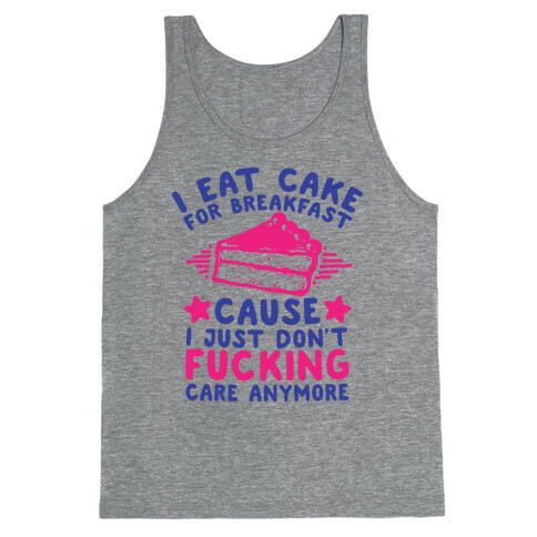 I Eat Cake For Breakfast Tank Top