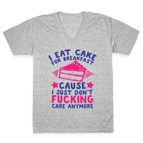 I Eat Cake For Breakfast V-Neck Tee Shirt