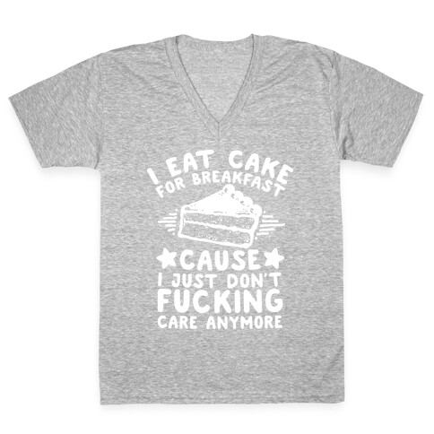 I Eat Cake For Breakfast V-Neck Tee Shirt