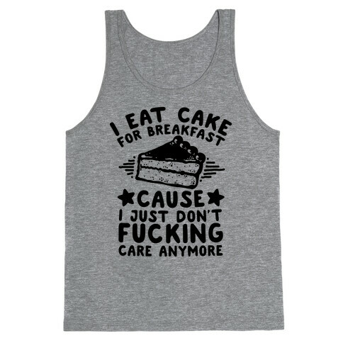 I Eat Cake For Breakfast Tank Top