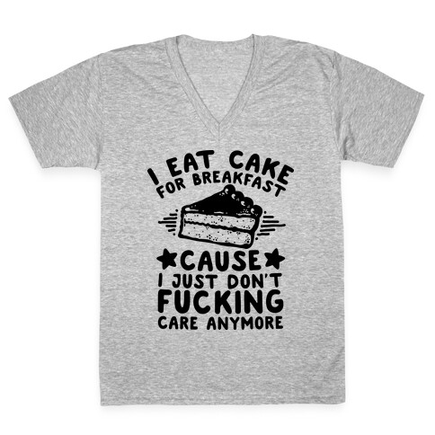 I Eat Cake For Breakfast V-Neck Tee Shirt