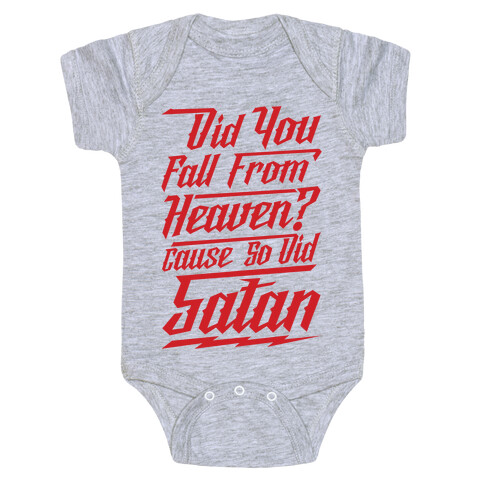 Did You Fall From Heaven Cause So Did Satan Baby One-Piece