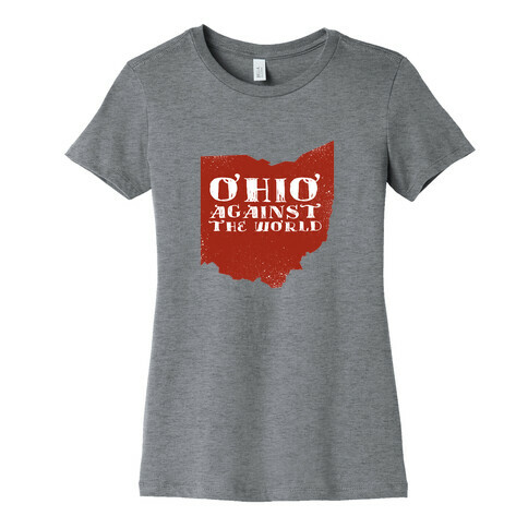 Ohio against the World Womens T-Shirt