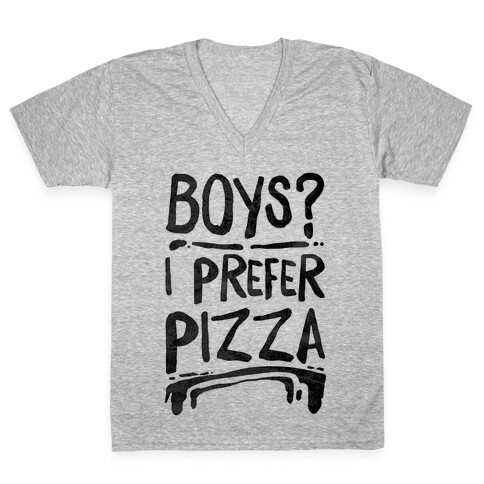 Boys? I Prefer Pizza V-Neck Tee Shirt