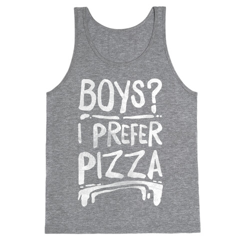 Boys? I Prefer Pizza Tank Top