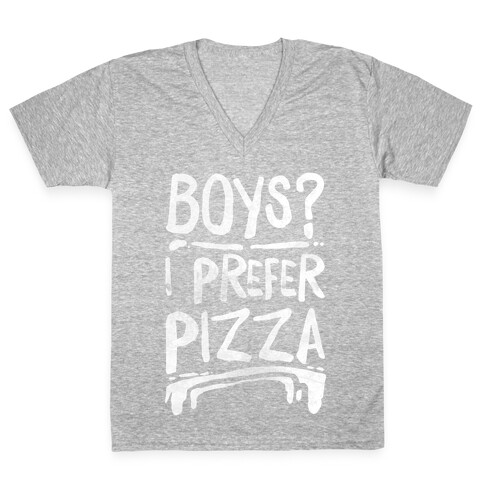 Boys? I Prefer Pizza V-Neck Tee Shirt