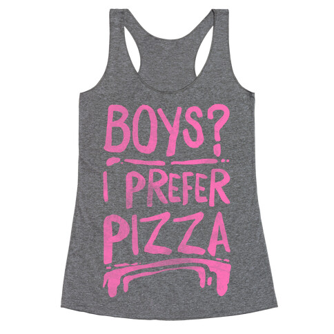 Boys? I Prefer Pizza Racerback Tank Top