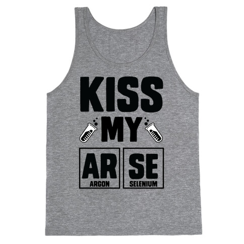 Kiss My ArSe Tank Top