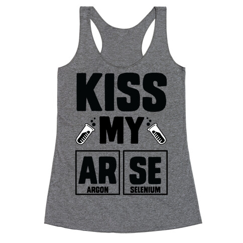 Kiss My ArSe Racerback Tank Top