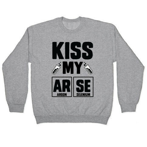 Kiss My ArSe Pullover