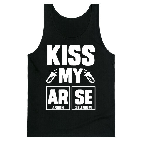 Kiss My ArSe Tank Top