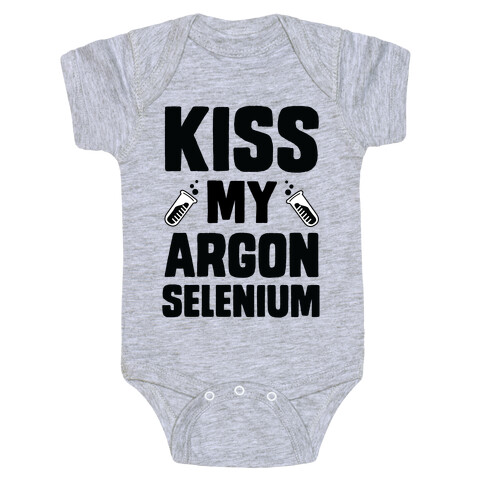 Kiss My Argon Selenium Baby One-Piece