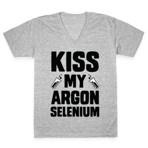 Kiss My Argon Selenium V-Neck Tee Shirt