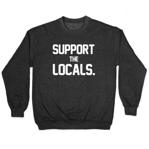 Support the Locals Pullover