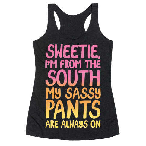 Southern Sassy Pants Racerback Tank Top