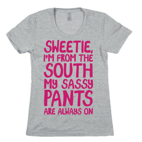 Southern Sassy Pants Womens T-Shirt