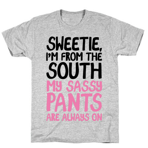 Southern Sassy Pants T-Shirt