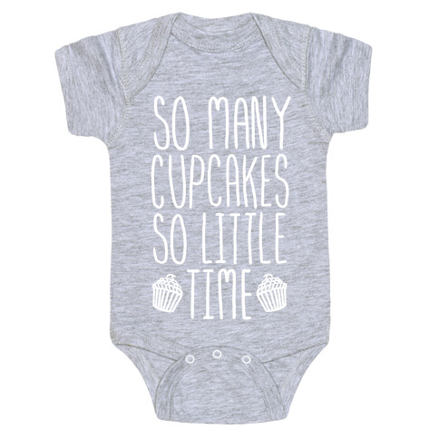 So May Cupcakes. So Little Time. Baby One-Piece