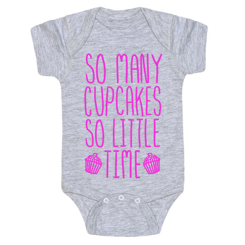 So May Cupcakes. So Little Time. Baby One-Piece