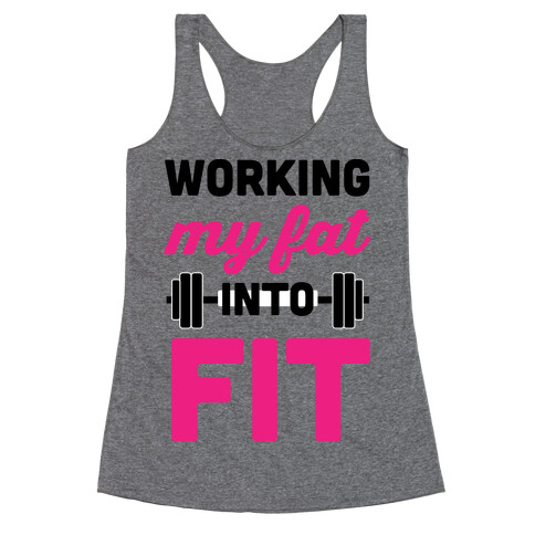 Working My Fat Into Fit Racerback Tank Top