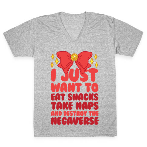 I Just Want To Eat Snacks, Take Naps, And Destroy The Negaverse V-Neck Tee Shirt
