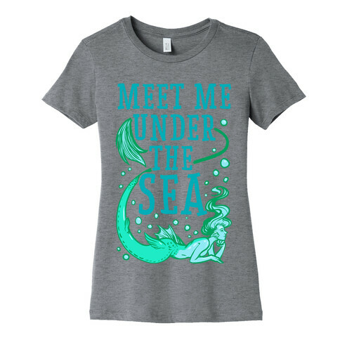 Meet Me Under the Sea Womens T-Shirt