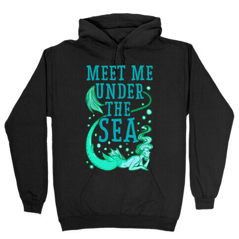 Meet Me Under the Sea Hooded Sweatshirt