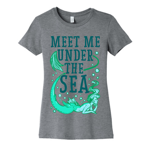 Meet Me Under the Sea Womens T-Shirt